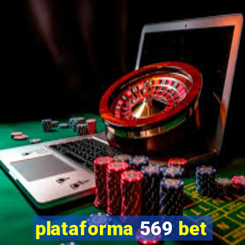 plataforma 569 bet